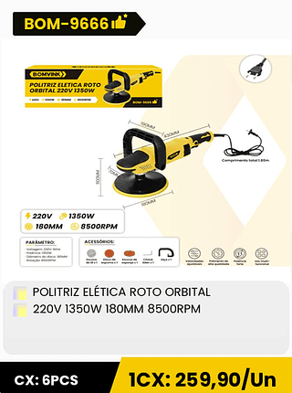 POLITRIZ ELÉTICA ROTO ORBITAL 220V 1350W 180MM 8500RPM CX: 6PCS 1CX: 259,90/Un