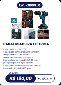 PARAFUSADEIRA ELÉTRICA UNID. CX: R$ 180,00 PCS/CX: 10