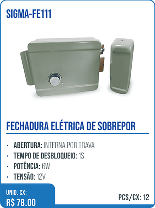 FECHADURA ELÉTRICA DE SOBREPOR UNID. CX: R$ 78.00 PCS/CX: 12