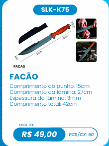 FACÃO UNID. CX: R$ 49,00 PCS/CX: 60