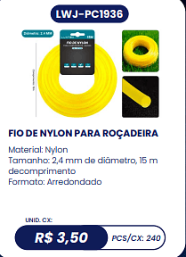 FIO DE NYLON PARA ROÇADEIRA UNID. CX: R$ 3,50 PCS/CX: 240