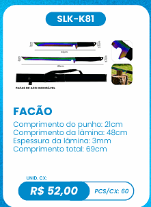 FACÃO UNID. CX: R$ 52,00 PCS/CX: 60