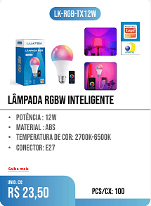 lâmpada rgbw inteligente PCS/CX: 100 UNID. CX: r$ 23,50