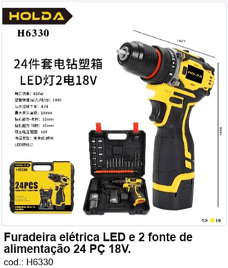 Furadeira elétrica LED e 2 fonte de alimentação 24 PÇ 18V R$ 121,5 PC/CX:10