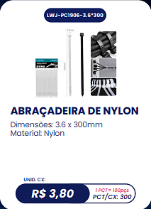 ABRAÇADEIRA DE NYLON UNID. CX: R$ 3,80 PCT/CX: 300