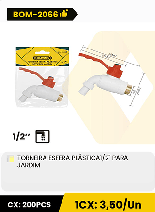 TORNEIRA ESFERA PLÁSTICA1/2" PARA JARDIM CX: 200PCS ICX: 3,50/Un
