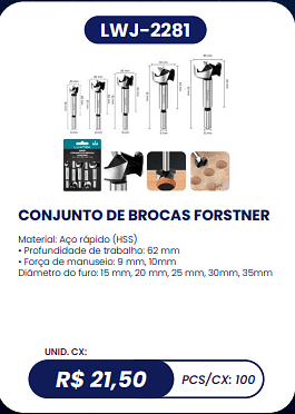 CONJUNTO DE BROCAS FORSTNER UNID. CX: R$ 21,50 PCS/CX: 100