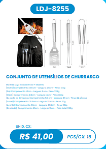 CONJUNTO DE UTENSÍLIOS DE CHURRASCO UNID. CX: R$ 41,00 PCS/CX: 16