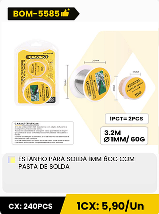 ESTANHO PARA SOLDA IMM 6OG COM PASTA DE SOLDA CX: 240PCS 1CX: 5,90/Un