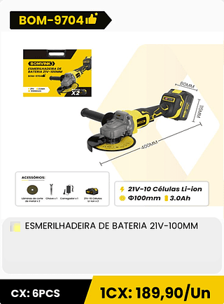 ESMERILHADEIRA DE BATERIA 21V-100MM CX: 6PCS 1CX: 189,90/Un