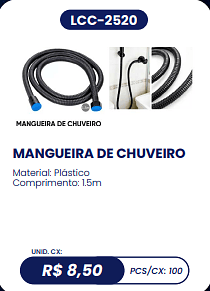 MANGUEIRA DE CHUVEIRO UNID. CX: R$ 8,50 PCS/CX: 100