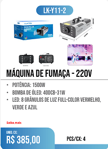 MÁQUINA DE FUMAÇA - 220v PCS/CX: 4 UNID. CX: r$ 385,00
