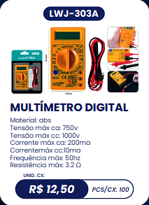 MULTÍMETRO DIGITAL UNID. CX: R$ 12,50 PCS/CX: 100