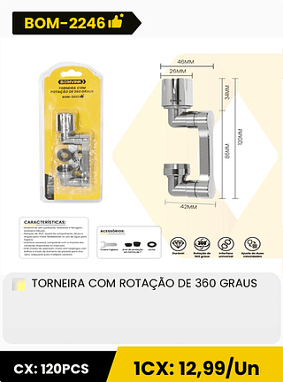 TORNEIRA COM ROTAÇÃO DE 360 GRAUS CX: 120PCS 1CX: 12,99/Un