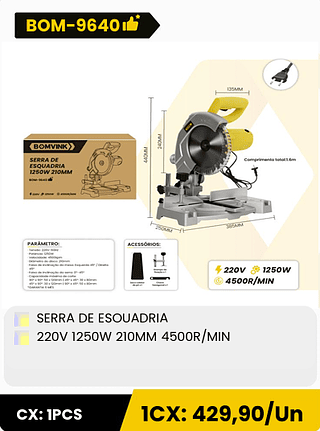 SERRA DE ESOUADRIA 220V 1250W 210MM 4500R/MIN CX: 1PCS 1CX: 429,90/Un