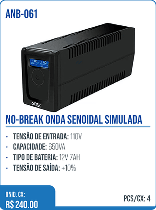 NO-BREAK ONDA SENOIDAL SIMULADA UNID. CX: R$ 240.00 PCS/CX: 4