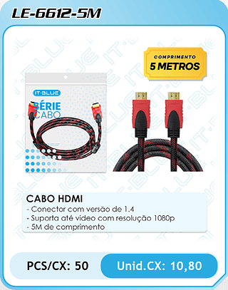 CABO HDMI - Conector com versão de 1.4 - Suporta até video com resolução 1080p - 5M de comprimento PCS/CX: 50 Unid.CX: 10,80