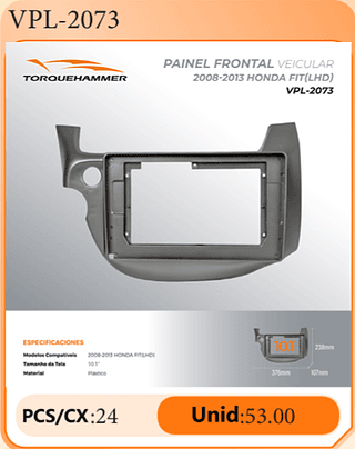 PAINEL FRONTAL VEICULAR 2008-2013 HONDA FIT(LHD) PCS/CX:24 Unid:53.00
