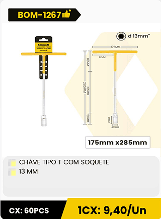 CHAVE TIPO T COM SOQUETE 13 MM CX: 60PCS 1CX: 9,40/Un