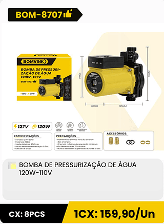 BOMBA DE PRESSURIZAÇÃO DE ÁGUA 120W-110V CX: 8PCS 1CX: 159,90/Un