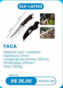 FACA UNID. CX: R$ 26,00 PCS/CX: 120