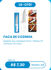 FACA DE COZINHA UNID. CX: R$ 7,30 PCS/CX: 144