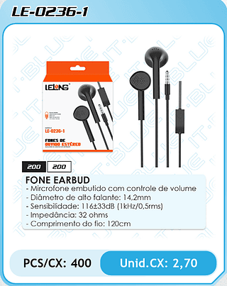 FONE EARBUD - Mircrofone embutido com controle de volume - Diâmetro de alto falante: 14,2mm - Sensibilidade: 116±33dB (1kHz/0,5rms) - Impedância: 32 ohms - Comprimento do fio: 120cm PCS/CX: 400 Unid.CX: 2,70