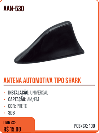 ANTENA AUTOMOTIVA TIPO SHARK UNID. CX: R$ 15.00 PCS/CX: 100