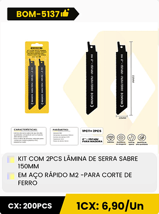 KIT COM 2PCS LÂMINA DE SERRA SABRE 150MM EM AÇO RÁPIDO M2 -PARA CORTE DE FERRO CX: 200PCS ICX: 6,90/Un