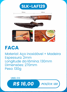 FACA UNID. CX: R$ 16,00 PCS/CX: 120