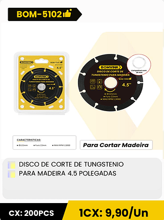 DISCO DE CORTE DE TUNGSTENIO PARA MADEIRA 4.5 POLEGADAS CX: 200PCS 1CX: 9,90/Un