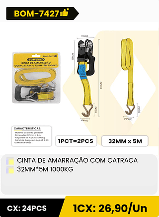 CINTA DE AMARRAÇÃO COM CATRACA 32MM*5M 1000KG CX: 24PCS 1CX: 26,90/Un