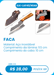 FACA UNID. CX: R$ 28,00 PCS/CX: 120