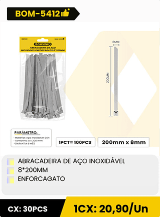 ABRACADEIRA DE AÇO INOXIDÁVEL 8*200MM ENFORCAGATO CX: 30PCS 1CX: 20,90/Un