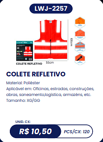 COLETE REFLETIVO UNID. CX: R$ 10,50 PCS/CX: 120