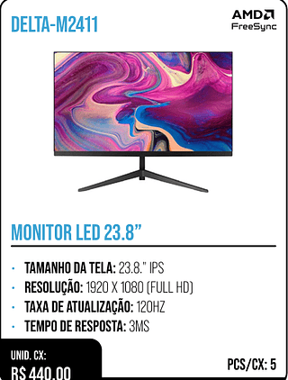 MONITOR LED 23.8” UNID. CX: R$ 440.00 PCS/CX: 5