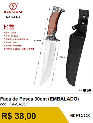 Faca de Pesca 30cm R$ 38,00-10%=34.20/ 60PC/CX