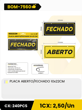 PLACA ABERTO/FECHADO 10x22CM CX: 240PCS 1CX: 2,50/Un