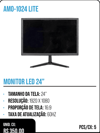 MONITOR LED 24” UNID. CX: R$ 350.00 PCS/CX: 5