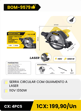 SERRA CIRCULAR COM GUIAMENTO A LASER 110V 1350W CX: 4PCS 1CX: 199,90/Un
