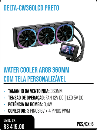 WATER COOLER ARGB 360MM COM TELA PERSONALIZÁVEL UNID. CX: R$ 415.00 PCS/CX: 6