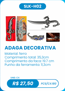 ADAGA DECORATIVA UNID. CX: R$ 27,50 PCS/CX:180