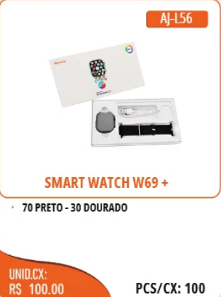 SMART WATCH W69 UNID.CX:RS 100.00 PCS/CX:100