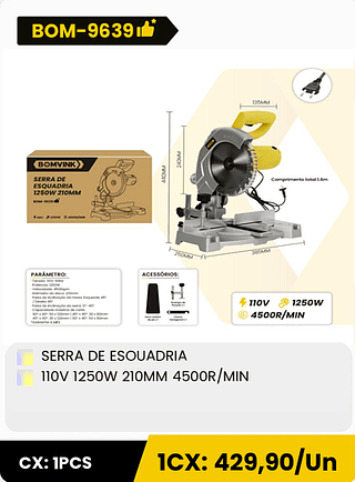 SERRA DE ESOUADRIA 110V 1250W 210MM 4500R/MIN CX: 1PCS 1CX: 429,90/Un