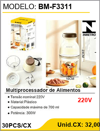 Multiprocessador de Alimentos 220V 30PCS/CX Unid.CX: 32,00