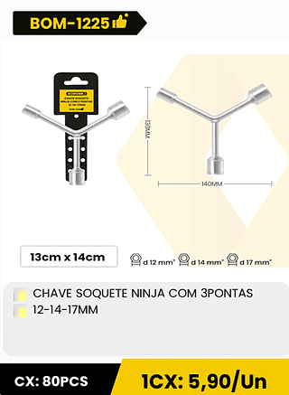 CHAVE SOQUETE NINJA COM 3PONTAS 12-14-17MM CX: 80PCS 1CX: 5,90/Un