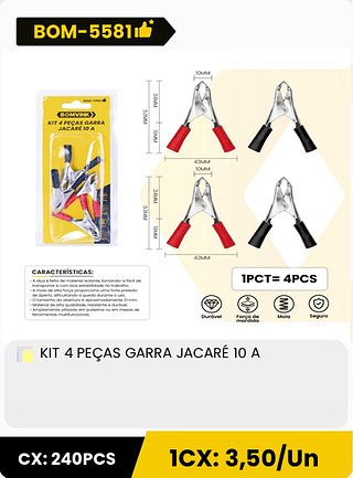 KIT 4 PEÇAS GARRA JACARÉ 10 A CX: 240PCS 1CX: 3,50/Un