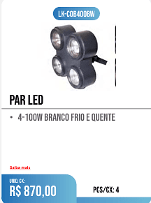 PAR LED PCS/CX: 4 UNID. CX: r$ 870,0