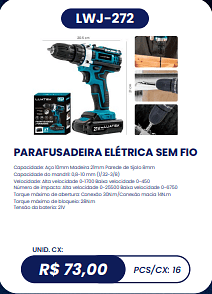 PARAFUSADEIRA ELÉTRICA SEM FIO UNID. CX: R$ 73,00 PCS/CX: 16