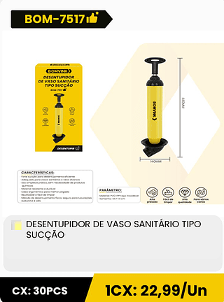 DESENTUPIDOR DE VASO SANITÁRIO TIPO SUCÇÃO CX: 30PCS ICX: 22,99/Un